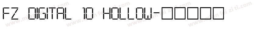 FZ DIGITAL 10 HOLLOW字体转换